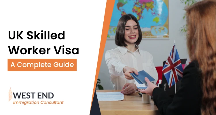 UK Skilled Worker Visa: A Complete Guide
