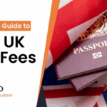 UK Visa Fees 2025 – Complete Guide & Cost Breakdown