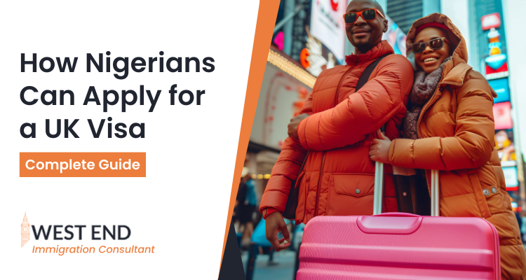 How Nigerians Can Apply for a UK Visa | Step-by-Step Guide